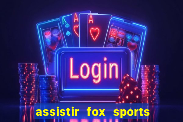 assistir fox sports 2 ao vivo